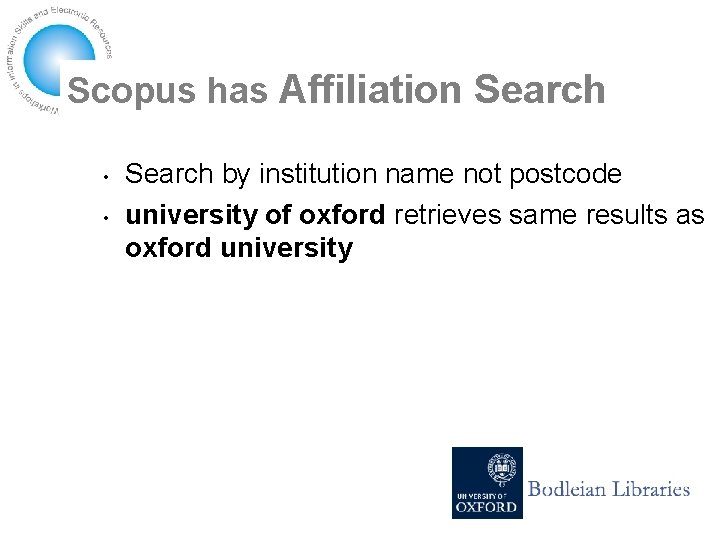Scopus has Affiliation Search • • Search by institution name not postcode university of