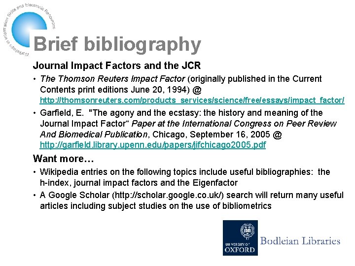 Brief bibliography Journal Impact Factors and the JCR • The Thomson Reuters Impact Factor