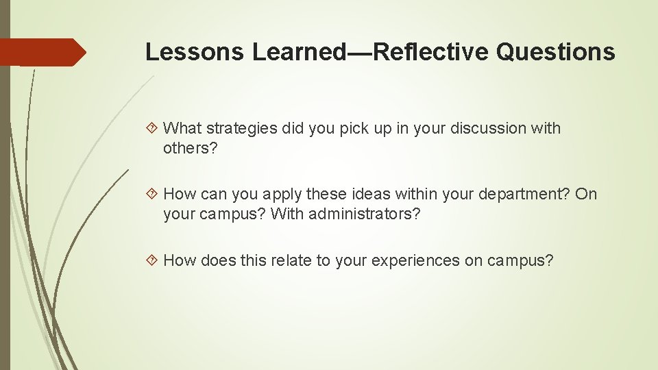Lessons Learned—Reflective Questions What strategies did you pick up in your discussion with others?