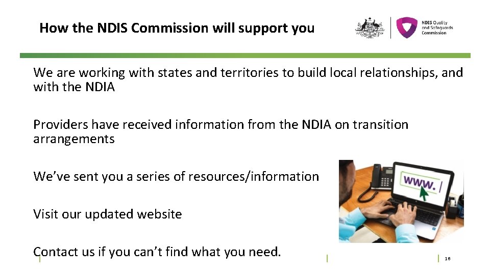 How the NDIS Commission will support you We are working with states and territories