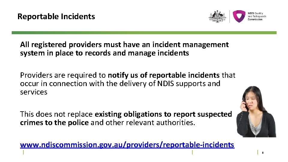 Reportable Incidents All registered providers must have an incident management system in place to
