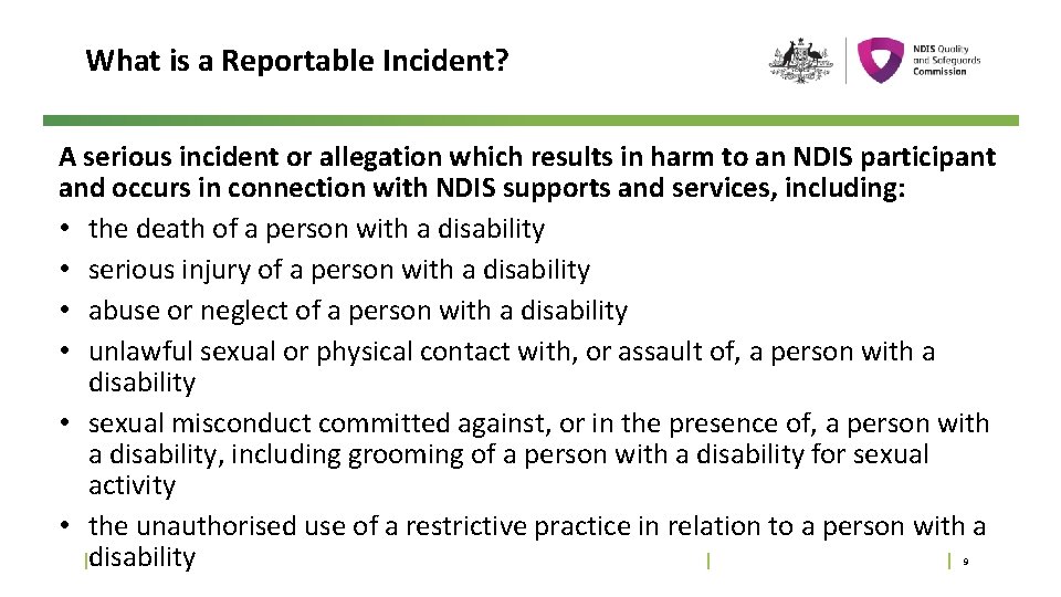 What is a Reportable Incident? A serious incident or allegation which results in harm