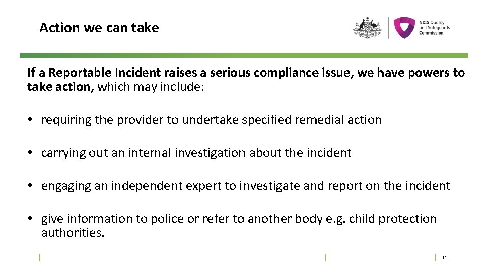 Action we can take If a Reportable Incident raises a serious compliance issue, we