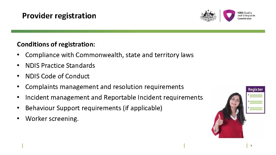 Provider registration Conditions of registration: • Compliance with Commonwealth, state and territory laws •