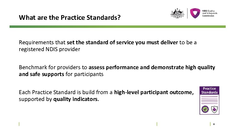 What are the Practice Standards? Requirements that set the standard of service you must
