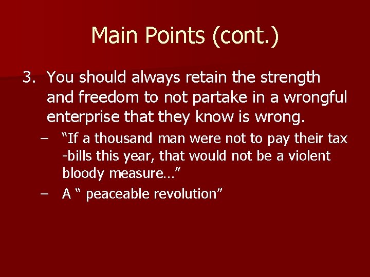 Main Points (cont. ) 3. You should always retain the strength and freedom to