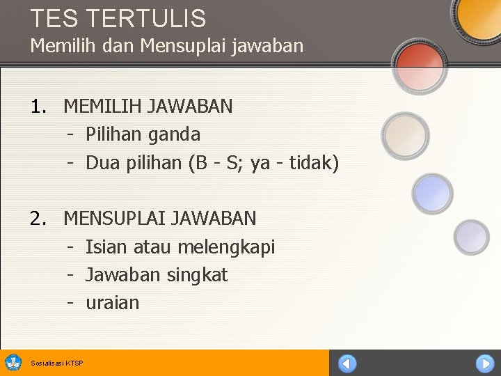 TES TERTULIS Memilih dan Mensuplai jawaban 1. MEMILIH JAWABAN - Pilihan ganda - Dua