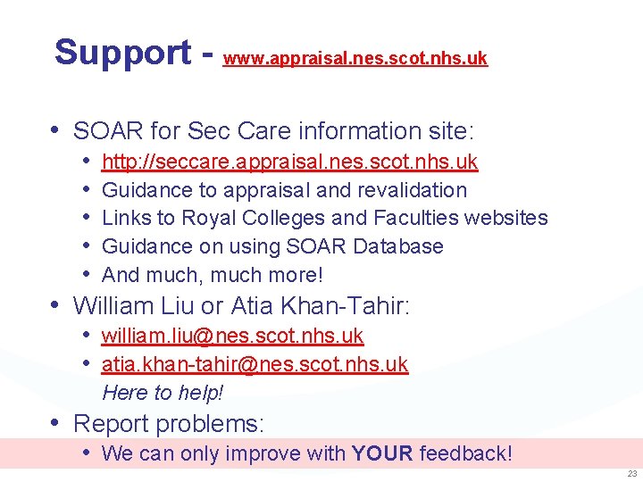 Support - www. appraisal. nes. scot. nhs. uk • SOAR for Sec Care information