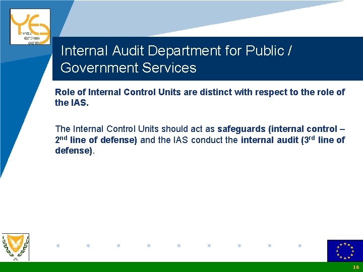 Company LOGO Internal Audit Department for Public / Government Services Role of Internal Control