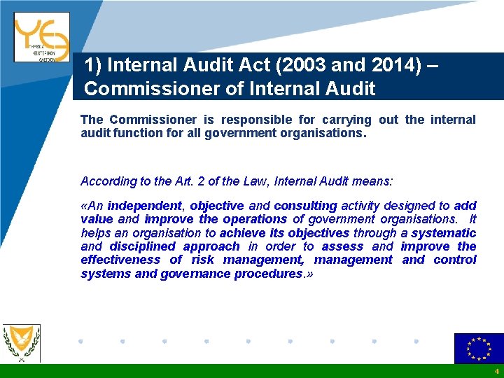 Company LOGO 1) Internal Audit Act (2003 and 2014) – Commissioner of Internal Audit