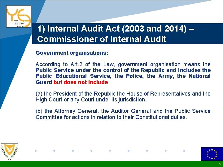 Company LOGO 1) Internal Audit Act (2003 and 2014) – Commissioner of Internal Audit