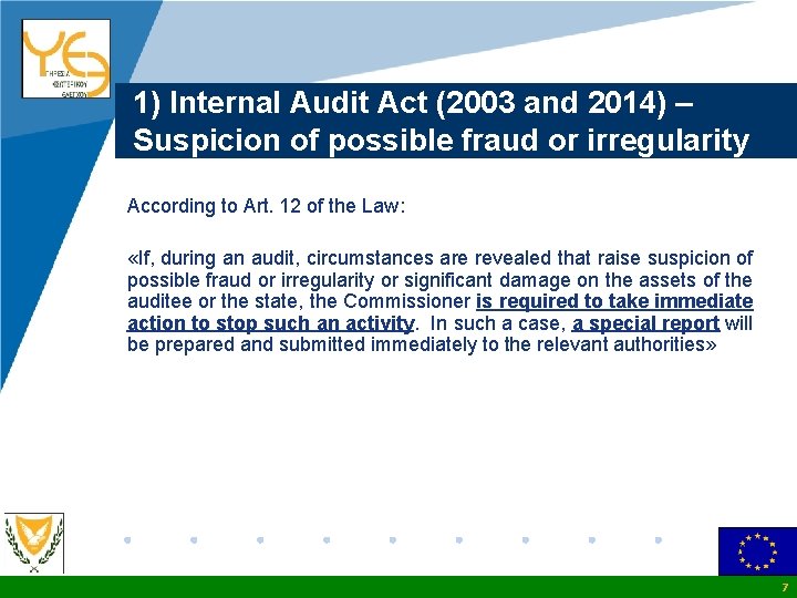 Company LOGO 1) Internal Audit Act (2003 and 2014) – Suspicion of possible fraud