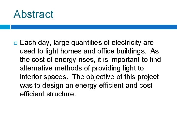 Abstract Each day, large quantities of electricity are used to light homes and office