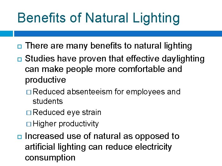 Benefits of Natural Lighting There are many benefits to natural lighting Studies have proven