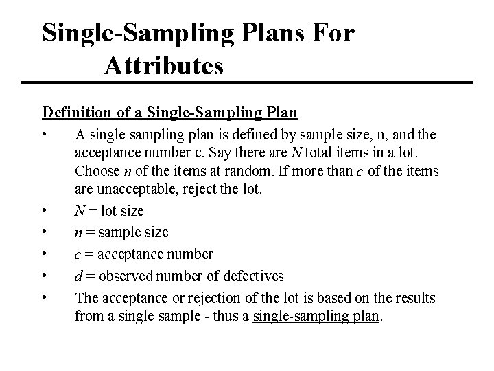 Single-Sampling Plans For Attributes Definition of a Single-Sampling Plan • • • A single