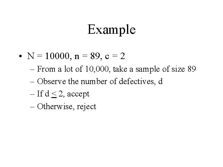 Example • N = 10000, n = 89, c = 2 – From a