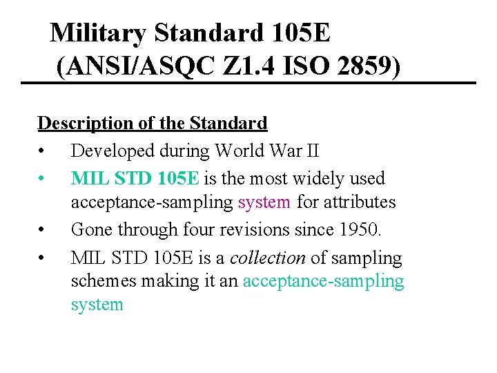 Military Standard 105 E (ANSI/ASQC Z 1. 4 ISO 2859) Description of the Standard