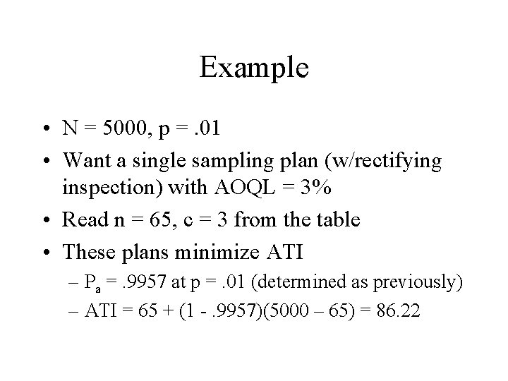 Example • N = 5000, p =. 01 • Want a single sampling plan