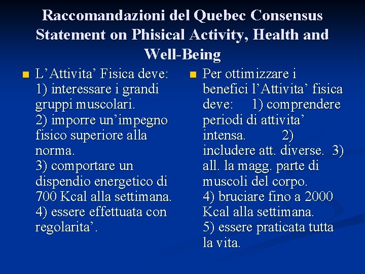 Raccomandazioni del Quebec Consensus Statement on Phisical Activity, Health and Well-Being n L’Attivita’ Fisica