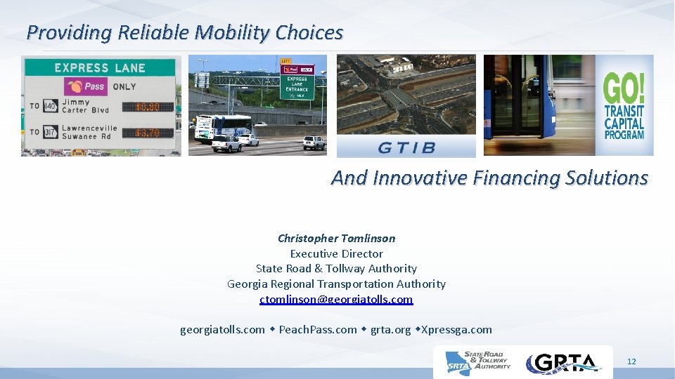 Providing Reliable Mobility Choices And Innovative Financing Solutions Christopher Tomlinson Executive Director State Road