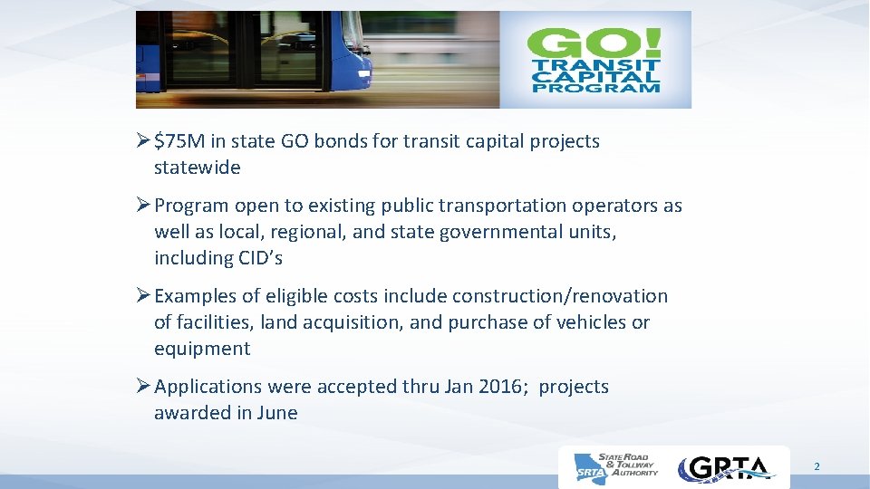 Ø $75 M in state GO bonds for transit capital projects statewide Ø Program