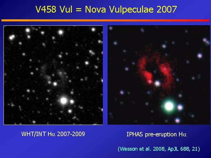 V 458 Vul = Nova Vulpeculae 2007 WHT/INT H 2007 -2009 IPHAS pre-eruption H