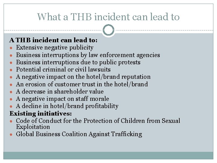 What a THB incident can lead to A THB incident can lead to: ●