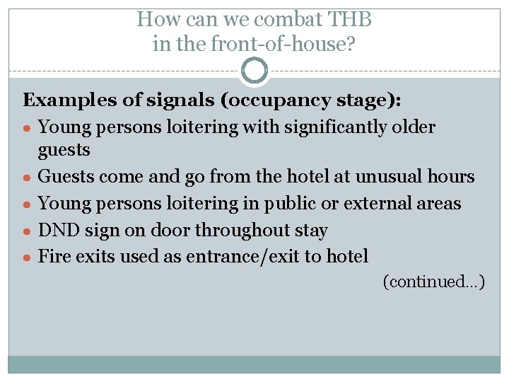 How can we combat THB in the front-of-house? Examples of signals (occupancy stage): ●