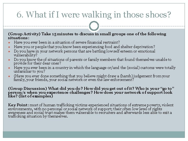 6. What if I were walking in those shoes? (Group Activity) Take 15 minutes