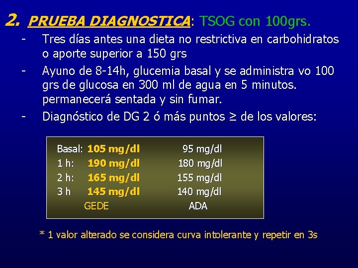 2. PRUEBA DIAGNOSTICA: TSOG con 100 grs. - - Tres días antes una dieta