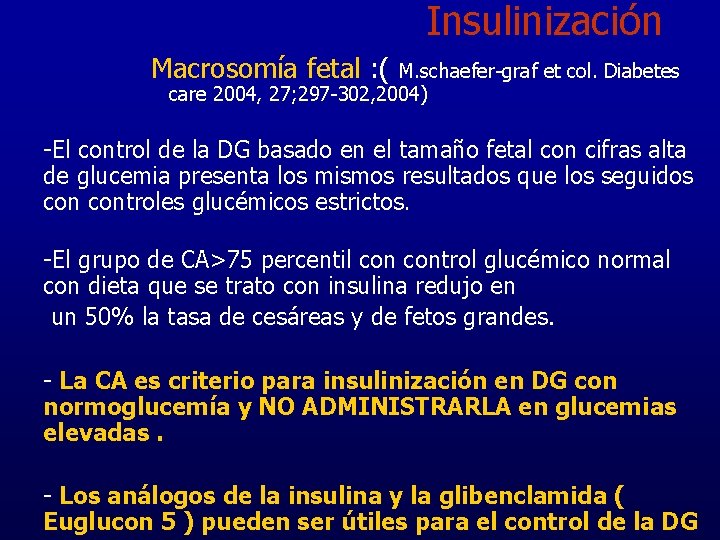 Insulinización Macrosomía fetal : ( M. schaefer-graf et col. Diabetes care 2004, 27; 297