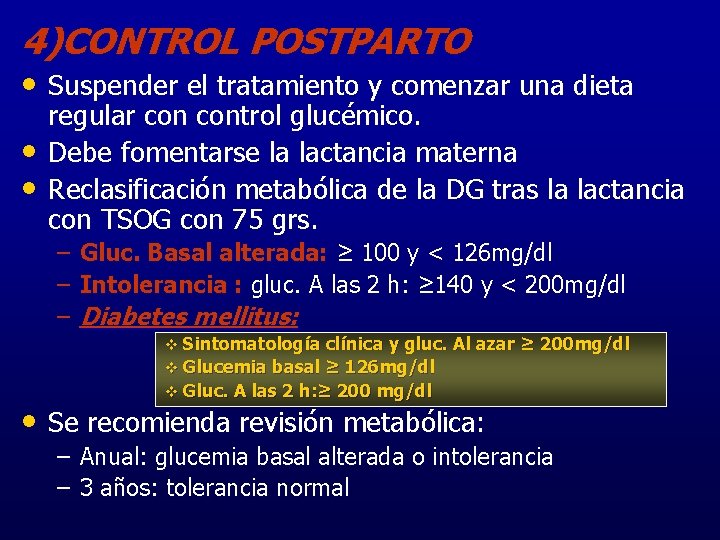 4)CONTROL POSTPARTO • Suspender el tratamiento y comenzar una dieta • • regular control