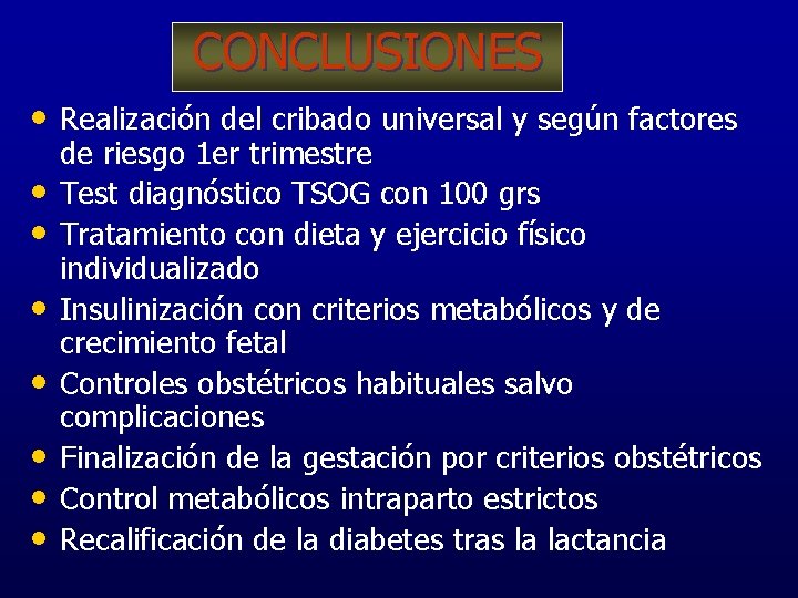 CONCLUSIONES • Realización del cribado universal y según factores • • de riesgo 1