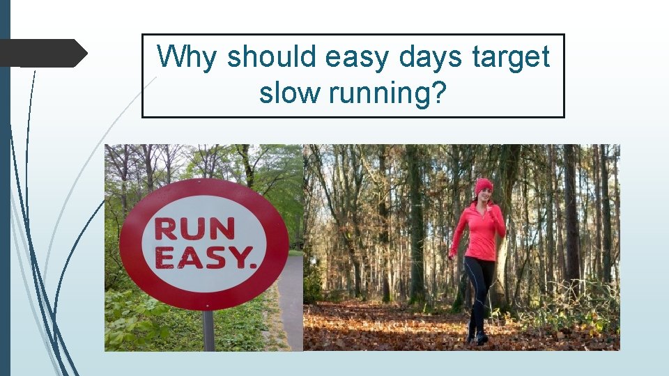 Why should easy days target slow running? 