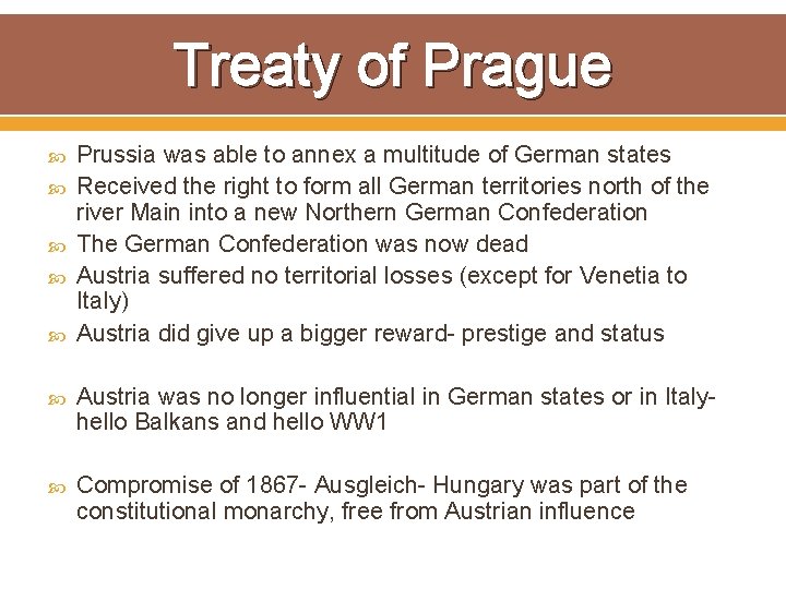 Treaty of Prague Prussia was able to annex a multitude of German states Received