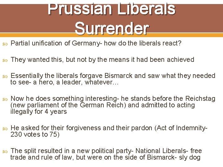 Prussian Liberals Surrender Partial unification of Germany- how do the liberals react? They wanted