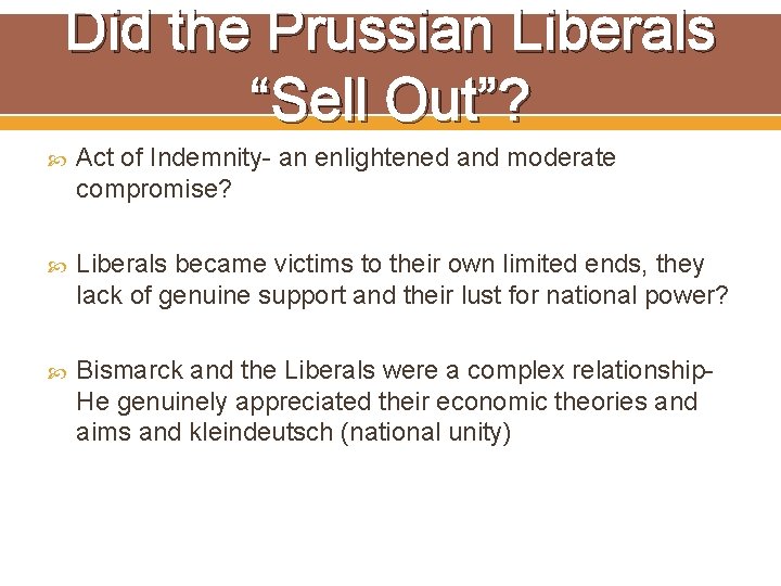 Did the Prussian Liberals “Sell Out”? Act of Indemnity- an enlightened and moderate compromise?