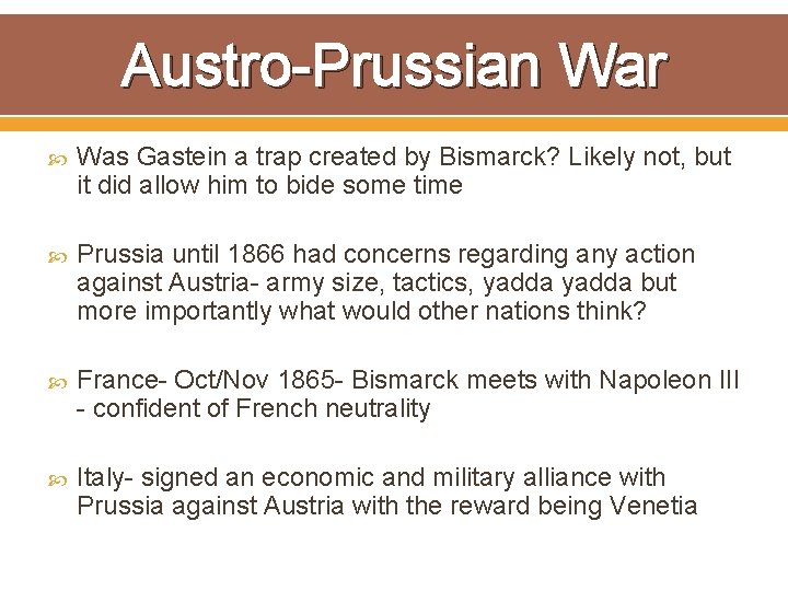 Austro-Prussian War Was Gastein a trap created by Bismarck? Likely not, but it did
