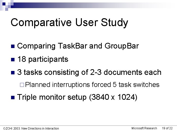 Comparative User Study n Comparing Task. Bar and Group. Bar n 18 participants n