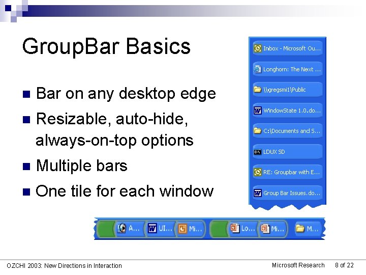 Group. Bar Basics n Bar on any desktop edge n Resizable, auto-hide, always-on-top options