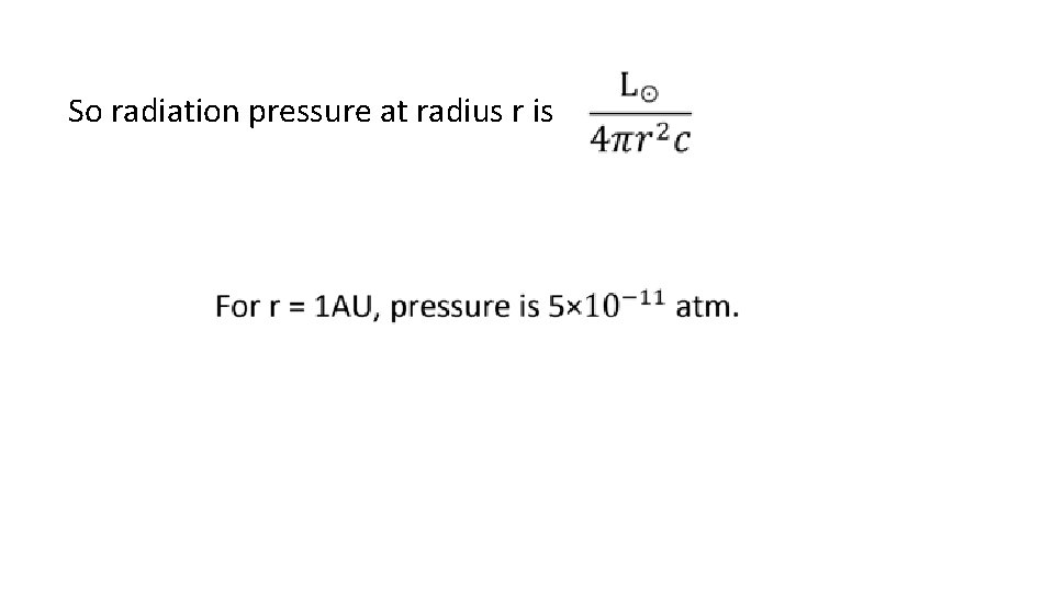 So radiation pressure at radius r is 