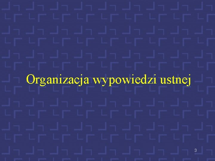 Organizacja wypowiedzi ustnej 3 