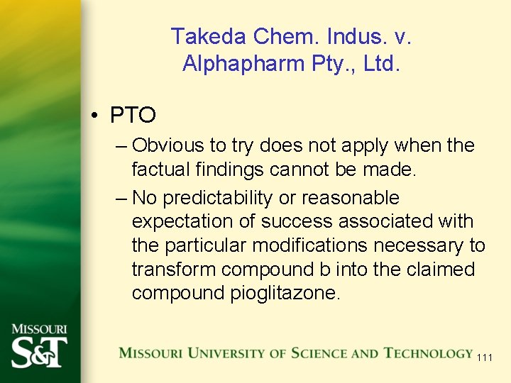 Takeda Chem. Indus. v. Alphapharm Pty. , Ltd. • PTO – Obvious to try