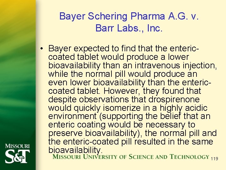 Bayer Schering Pharma A. G. v. Barr Labs. , Inc. • Bayer expected to