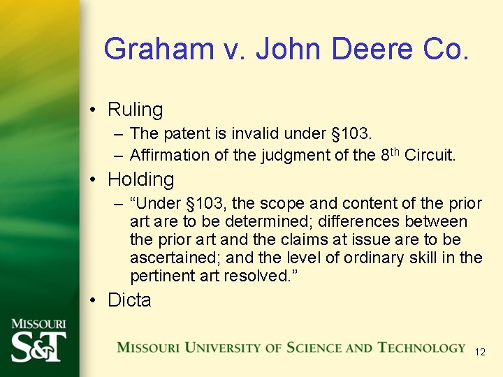 Graham v. John Deere Co. • Ruling – The patent is invalid under §