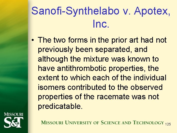 Sanofi-Synthelabo v. Apotex, Inc. • The two forms in the prior art had not