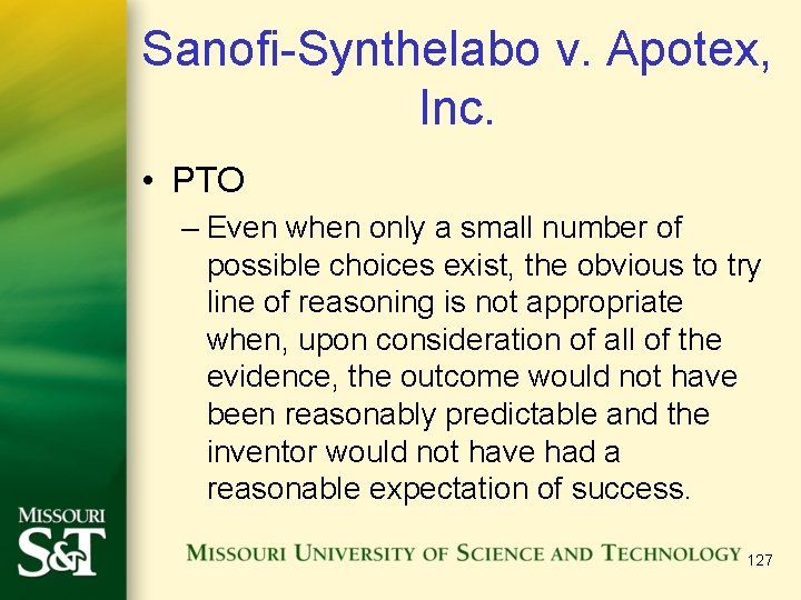 Sanofi-Synthelabo v. Apotex, Inc. • PTO – Even when only a small number of