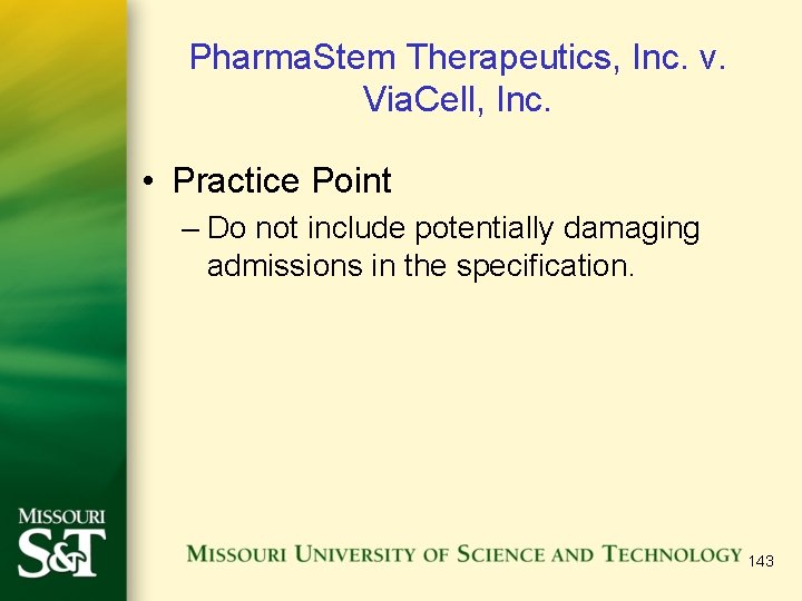 Pharma. Stem Therapeutics, Inc. v. Via. Cell, Inc. • Practice Point – Do not