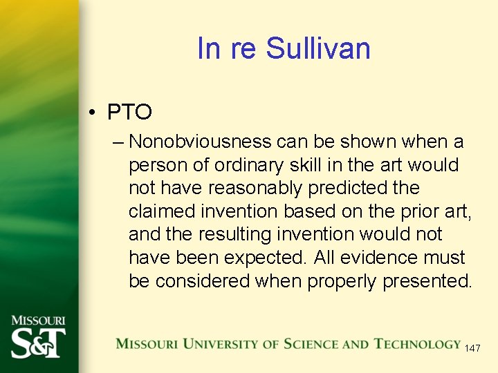 In re Sullivan • PTO – Nonobviousness can be shown when a person of