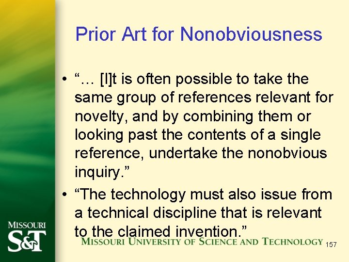 Prior Art for Nonobviousness • “… [I]t is often possible to take the same